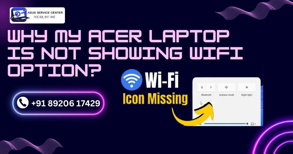 Why My Acer Laptop is Not Showing Wifi Option